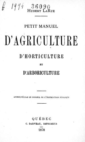 Petit manuel d'agriculture, d'horticultre et d'arboriculture