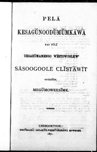 Pelåa kesagaeunoodaeumaeumkåawåa tan taeulåa uksakaeumamenoo waeestowoolkw' Såasoogoole Claeiståawaeit ootenaeink. Megaeumoweesaeimk