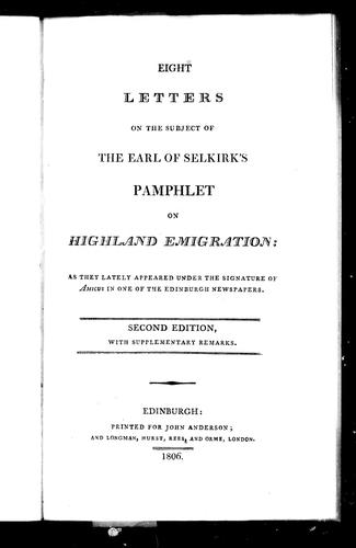 Eight letters on the subject of the Earl of Selkirk's pamphlet on Highland emigration