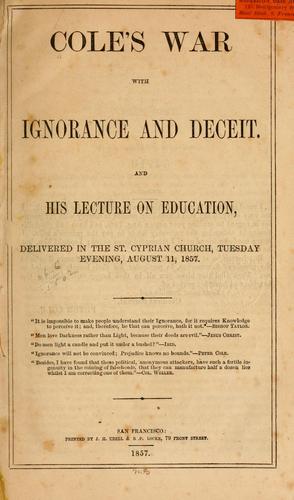 Cole's war with ignorance and deceit