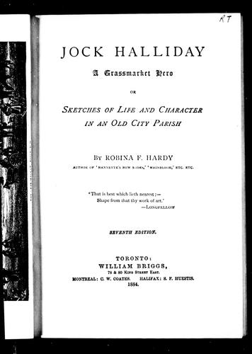 Jock Halliday, a Grassmarket hero, or, Sketches of life and character in an old city parish