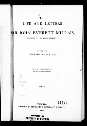 The life and letters of Sir John Everett Millais, president of the Royal Academy