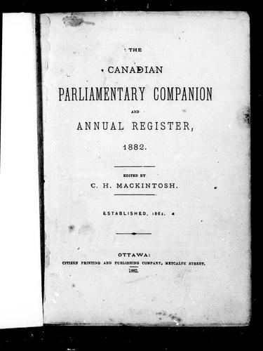 The Canadian parliamentary companion and annual register, 1882