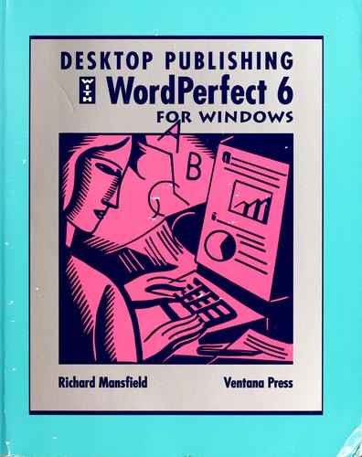 Desktop publishing with WordPerfect 6 for Windows