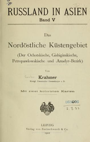 Das nordöstliche Küstengebiet (Der ochotskische, gishiginskische, petropawlowskische und Anadyr-Bezirk)