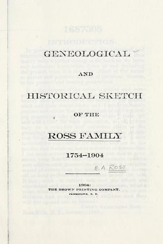 Geneological [sic] and historical sketch of the Ross family, 1754-1904.
