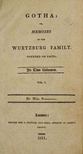 Gotha, or Memoirs of the Wurtzburg family, founded on facts.