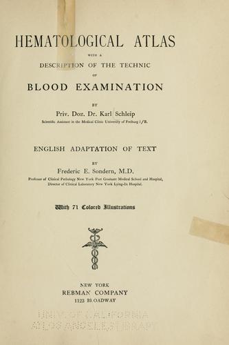 Hematological atlas, with a description of the technic of blood examination