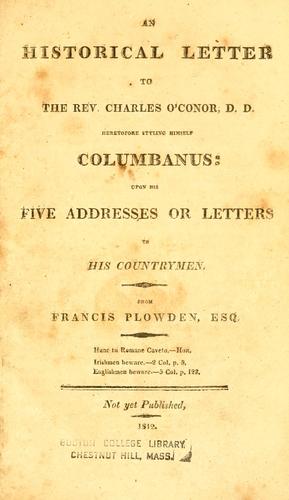 An historical letter to the Rev. Charles 0'Conor, D.D. heretofore styling himself Columbanus