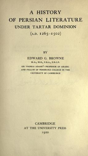 A history of Persian literature under Tartar dominion (A.D, 1265-1502)