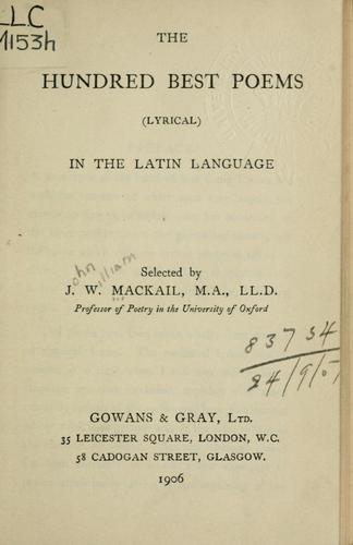 The hundred best poems (lyrical) in the Latin language.