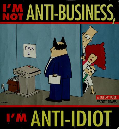I'm not anti-business, I'm anti-idiot