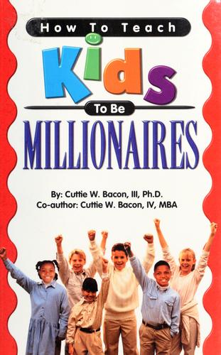 How to teach kids to be millionaries