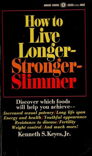 How to live longer, stronger, slimmer