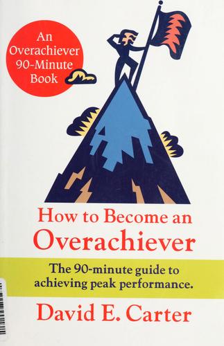 How to become an overachiever