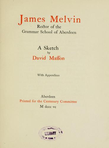 James Melvin, rector of the Grammar school of Aberdeen