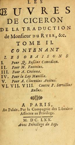 Les oeuvres de Ciceron de la traduction de Monsieur Du Ryer.