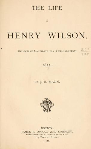 The life of Henry Wilson
