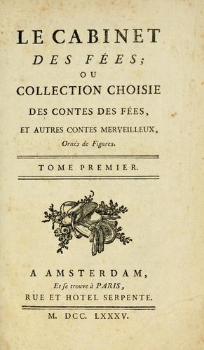 Le cabinet des fs, ou collection choisie des contes des fs, et autres contes merveilleux, orn de figures..