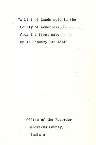 List of lands sold in the county of Hendricks, Indiana from the first sale, 1823, up to January 1st, 1841