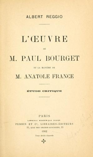 L'Oeuvre de M. Paul Bourget et la manière de M. Anatole France