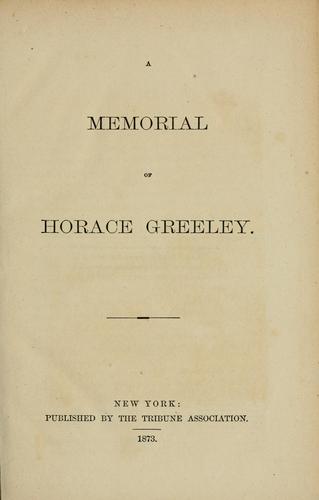 A memorial of Horace Greeley.