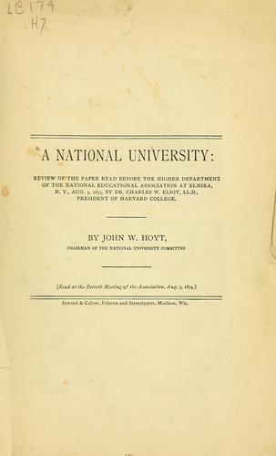 A national university: review of the paper read before the higher department of the National educational association at Elmira, N.Y., August 5, 1873