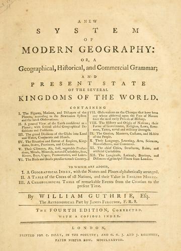 A new system of modern geography: or, A geographical, historical, and commercial grammar