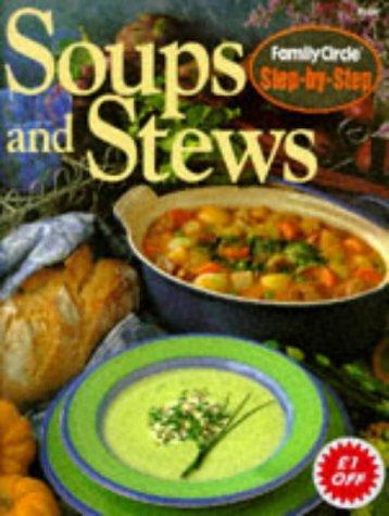 Soups and Stews ("Family Circle" Step-by-step)