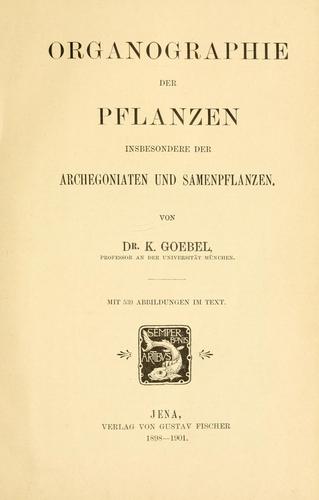 Organographie der Pflanzen: Insbesondere der Archegoniaten und Samenpflanzen