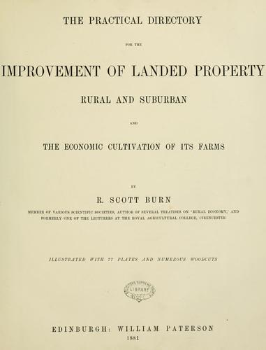 Practical directory for the improvement of landed property ... and the economic cultivation of its farms.