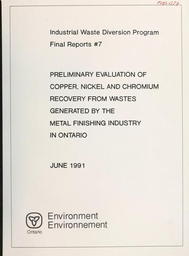 Preliminary evaluation of copper, nickel, and chromium recovery from wastes generated by the metal finishing industry in Ontario