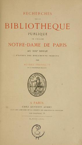 Recherches sur la bibliothéque publique de l'église Notre-Dame de Paris au XIIIe siécle
