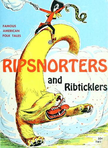 Ripsnorters and ribticklers