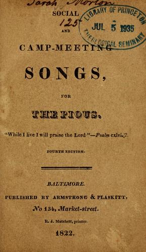 Social and camp meeting songs, for the pious
