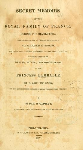Secret memoirs of the royal family of France, during the revolution