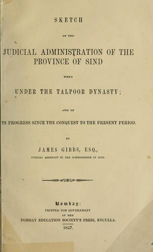 Sketch of the judicial administration of the province of Sind, when under the Talpoor dynasty