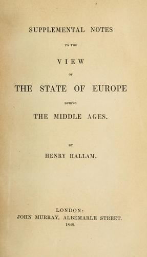 Supplemental notes to the View of the state of Europe during the middle ages.