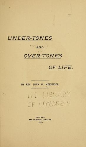 Under-tones and over-tones of life [poems]