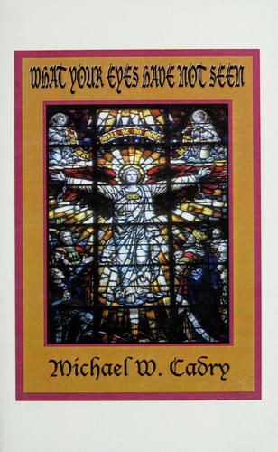 What your eyes have not seen