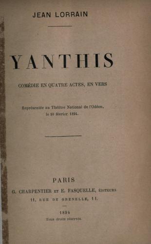 Yanthis comédie en quatre actes, en vers, [par] Jean Lorrain.
