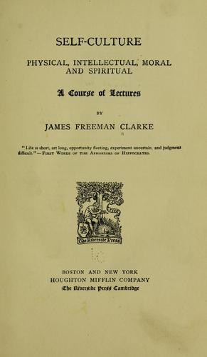 Self-culture; physical, intellectual, moral and spiritual