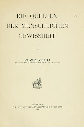 Die Quellen der menschlichen Gewissheit