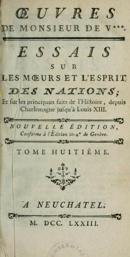 Essais sur les moeurs et l'esprit des nations et sur les principaux faits de l'histoire, depuis Charlemagne jusqu'à Louis XIII