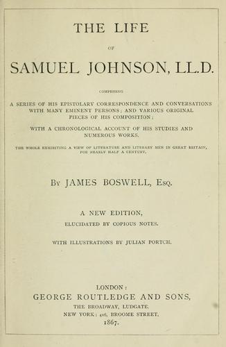 The life of Samuel Johnson, LL.D., comprising a series of his epistolary correspondence and conversations with many eminent persons