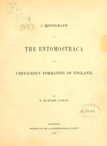 A monograph of the Entomostraca of the Cretaceous formation of England