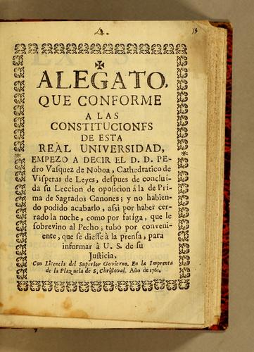 Alegato, que conforme a las constituciones de esta Real Universidad