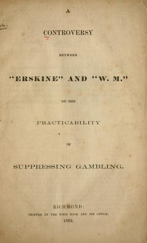 A controversy between "Erskine" and "W. M." on the practicability of suppressing gambling
