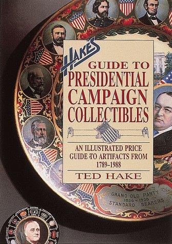 Hake's guide to presidential campaign collectibles
