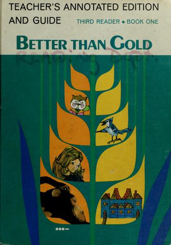 Teacher's annotated edition and guide to accompany Better than gold
